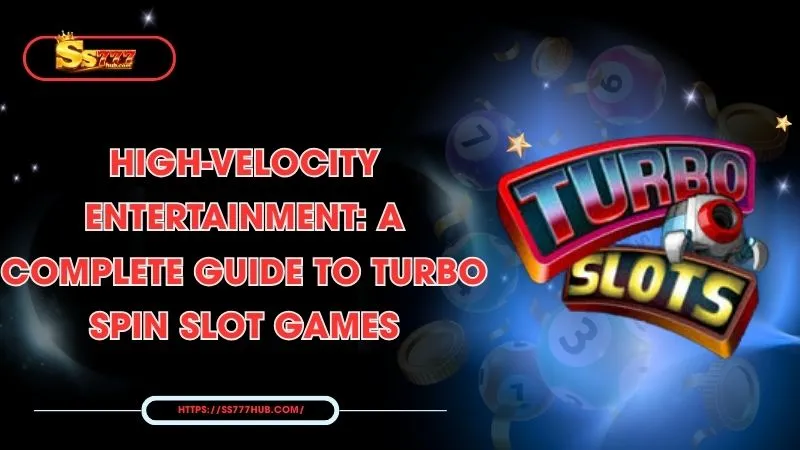 high-velocity-entertainment-a-complete-guide-to-turbo-spin-slot-games