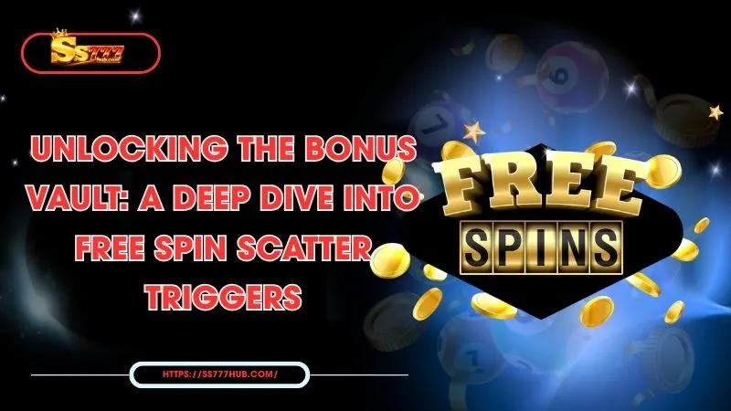 unlocking-the-bonus-vault_-a-deep-dive-into-free-spin-scatter-triggers